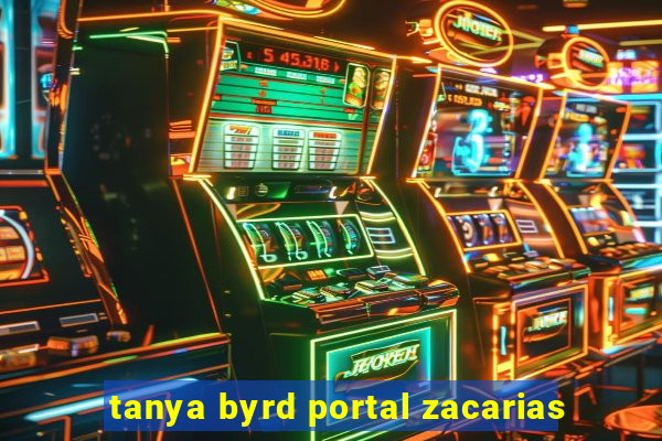 tanya byrd portal zacarias